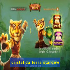 cristal da terra stardew